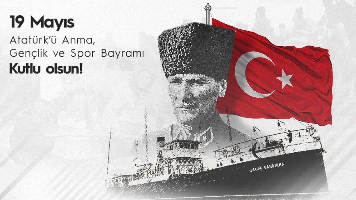 19 Mayıs Atatürk'ü Anma, Gençlik ve Spor Bayramı Kutlu Olsun !